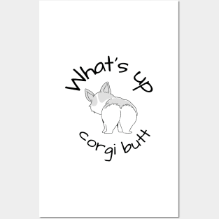 What's Up Corgi Butt Dog Posters and Art